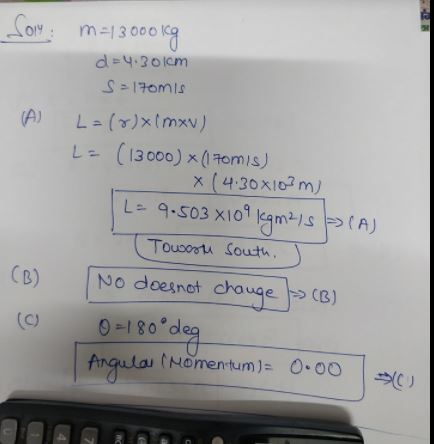 m13 00 x (4.30x10? m) Tousotu South (B) |No doesnot change l )(B) 0 180 deg