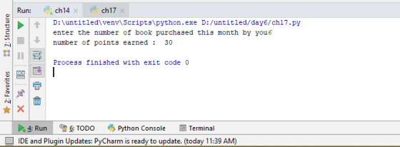 ch17 x ch14 x Run: D:\untitled\venv\Scripts\python.exe D:/untitled/day6/chl7.py enter the number of book purchased this month