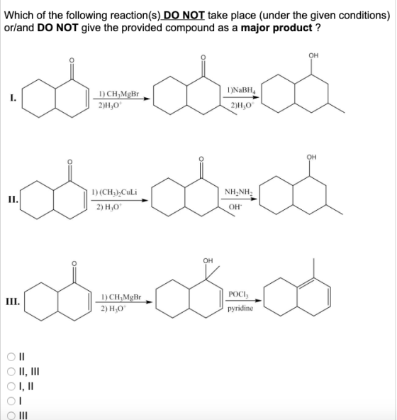 Which of the following reaction(s) DO NOT take place (under the given conditions) orland DO NOT give the provided compound as