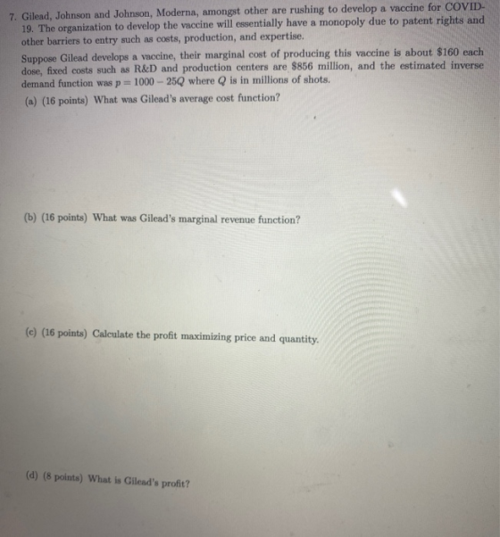 7. Gilead, Johnson and Johnson, Moderna, amongst other are rushing to develop a vaccine for COVID- 19. The organization to de