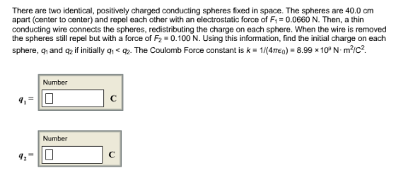 There are two identical, positively charged conduc