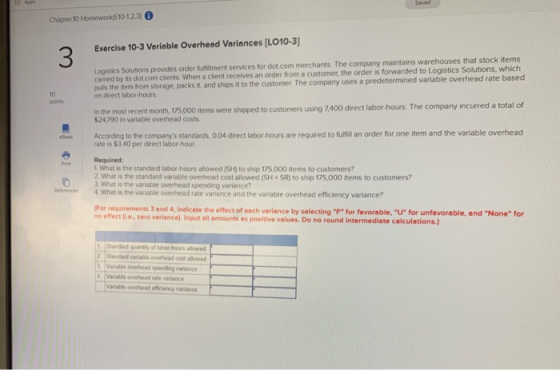 LH lepo Chapter 10 Homework(E10-123) Exercise 10-3 Variable Overhead Variances (LO10-3) Logistics Solutions provides order fu