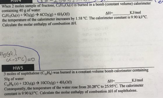 When 2 moles sample of fructose, CH,20.5) is burned in a bomb (constant volume) calorimeter containing 40 g of water: C6H12O6