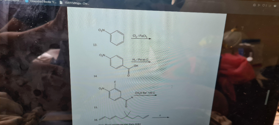 Download books C... 158355dthjgu : Che... ON Cl/FeCl3 13 ON H/Pd on c OH 14. ON CH ONat 120 C 15 16. Think intramolecular D