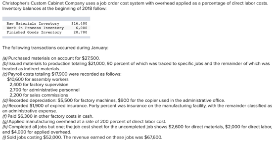 Christophers Custom Cabinet Company uses a job order cost system with overhead applied as a percentage of direct labor costs