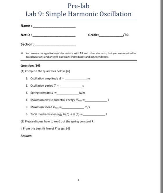 Pre-lab Lab 9: Simple Harmonic Oscillation Name NetID Grade 30 Section: You are encouraged to have discussions with TA and ot