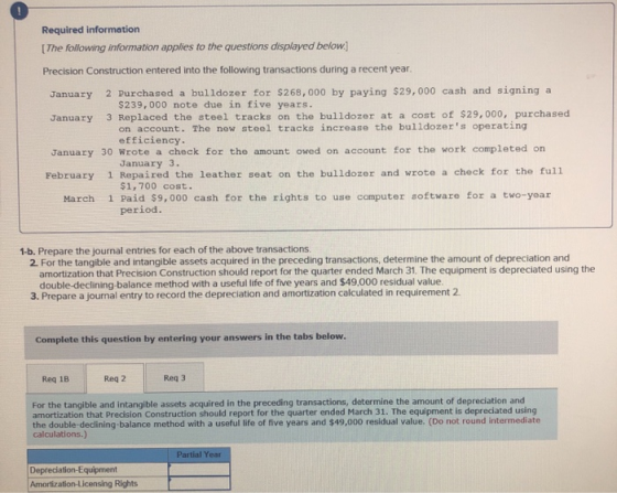 Required information [The following information applies to the questions displayed below.) Precision Construction entered int