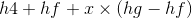 h4+hf+x\times (hg-hf)