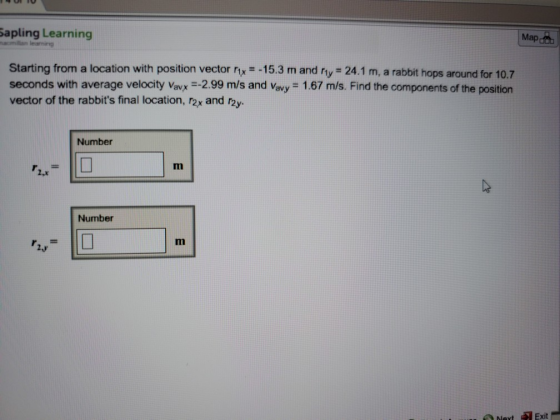 Sapling Learning Мара Starting from a location with position vector 11x = -15.3 m and My = 24.1 m, a rabbit hops around for 1