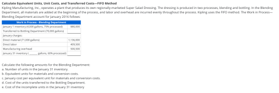 Calculate Equivalent Units, Unit Costs, and Transferred Costs—FIFO Method Kipling Manufacturing, Inc., operates a plant that