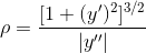 \rho = \frac{[1+(y')^2]^{3/2}}{|y''|}