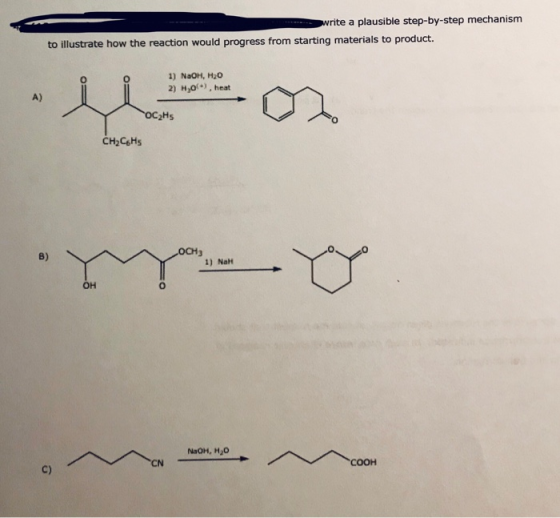 write a plausible step-by-step mechanism to illustrate how the reaction would progress from starting materials to product. 1)