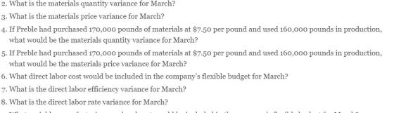 2. What is the materials quantity variance for March? 3. What is the materials price variance for March? 4. If Preble had pur