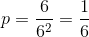 p=\frac{6}{6^2}=\frac{1}{6}
