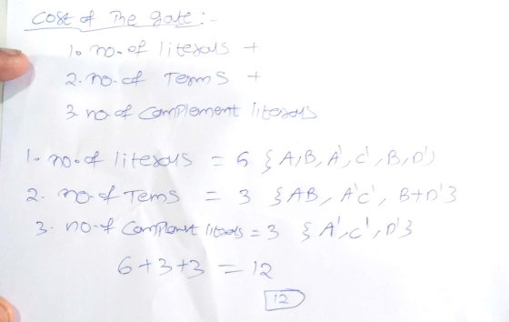 cost of the gate : lo no. of literals + 2. no. of Terms + 3 no of complement litesous 1. no. of literus = 54 A/B, A, C, B, D,