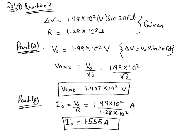 Solo Practice it AV = 1-99x102V )sin Zift R = 1.28 x 1022 Part (A) Vo = 1,99x102 V AVV. Sin - Vosin2 aft? } Geive 3 2. Vorms