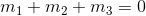 m_{1}+m_{2}+m_{3}=0