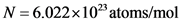 N 6.022x1023 atoms/mol
