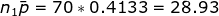 n_1\bar{p}=70*0.4133=28.93