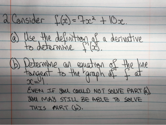 2. Consider {(62) = 70c2 + 10x. (2) Use the definition of a derivative to determine foc. Determine an equation of the line ta