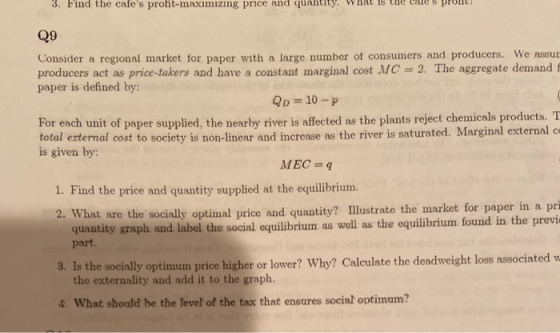 J. Tu U Ces pront-maximizing price and quantly, what is the cas pronus Q9 Consider a regional market for paper with a large n