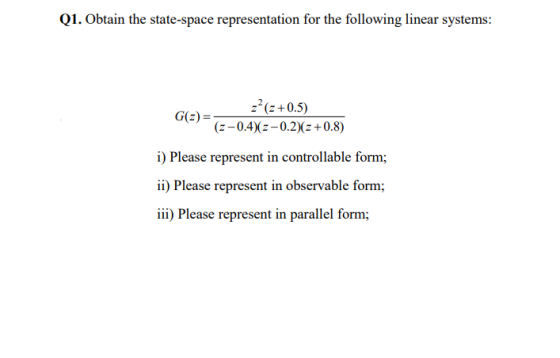 Q1. Obtain the state-space representation for the following linear systems: 22 (2+0.5) (-0.4)(=-0.2)(2+0.8) i) Please represe