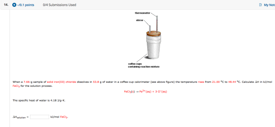 RMy Not 14. 0/4 Submissions Used -/0.1 points thermometer stirrer coffee cups containing reaction mixture When a 7.66-g sampl