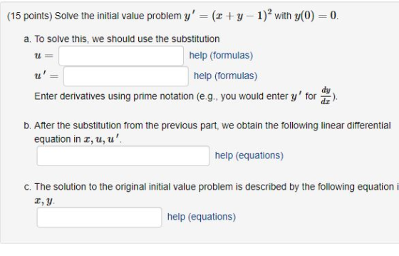 (15 points) Solve the initial value problem y = (x + y - 1)? with y(0) = 0. a. To solve this, we should use the substitution