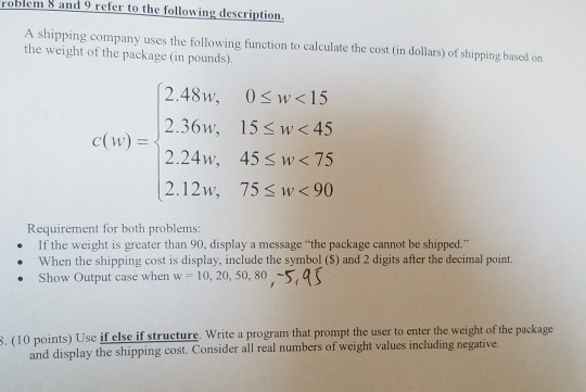 roblem 8 and 9 refer to the following description. A shipping company uses the following function to calculate the cost in do