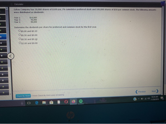 Calculator Sabas Company has 20,000 shares of $100 par, 2% cumulative preferred stock and 100,000 shares of $50 par common st