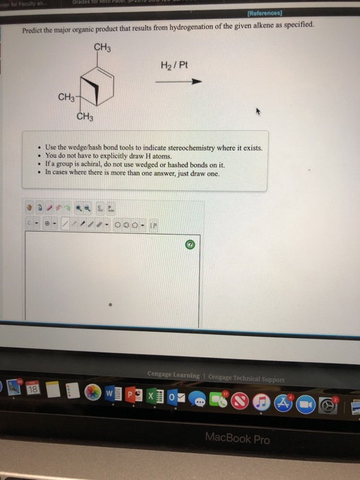 nter for Faculty an Predict the major organic product that results from hydrogenation of the given alkene as specified CH3 H2