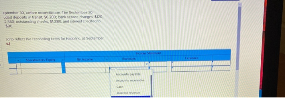 eptember 30, before reconciliation. The September 30 uded deposits in transit, $6,200, bank service charges, $120; 2,850, out