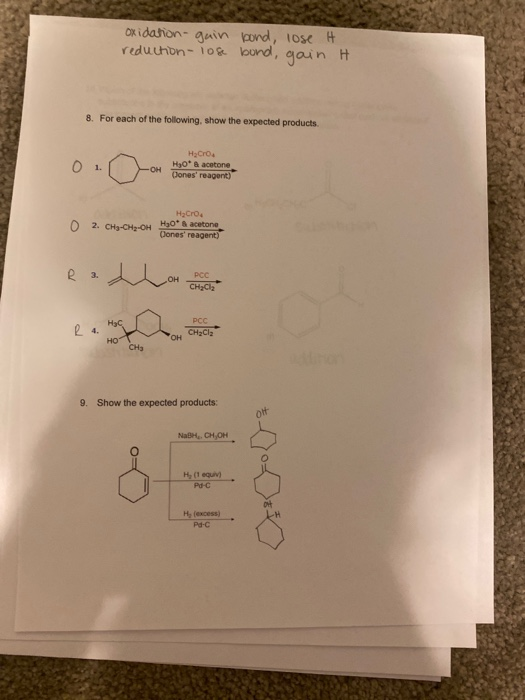 oxidation - gain bond, lose it reduction - 108 bund, gain H 8. For each of the following, show the expected products. 1. Нcro