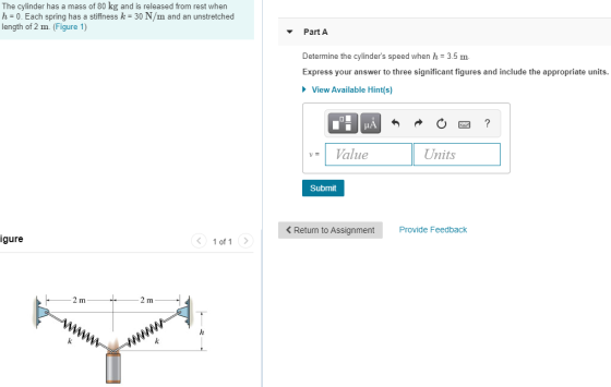 The cylinder has a mass of 80 kg and is released from rest when h = 0. Each spring has a stiffness k = 30 N/m and an unstretc