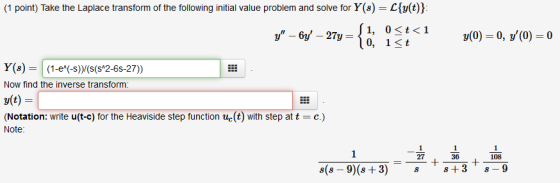 (1 point) Take the Laplace transform of the following initial value problem and solve for Y(8) = L{y(t)}; ſ1, 0<t<1 y – 6y
