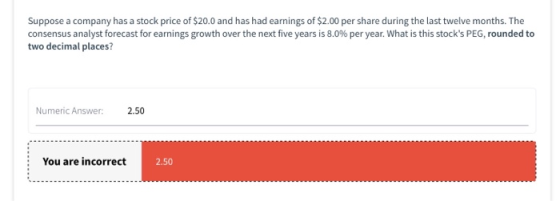 Suppose a company has a stock price of $20.0 and has had earnings of $2.00 per share during the last twelve months. The conse