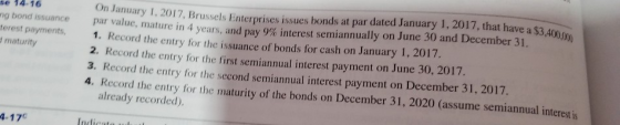 On January 1, 2017, Brussels Enterprises issues bonds at par dated January 1, 2017, that have a $3,400 000 par value, mature