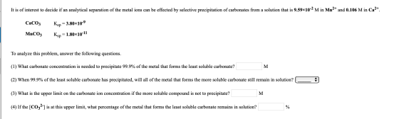 It is of interest to decide if an analytical separation of the metal ions can be effected by selective precipitation of carbo