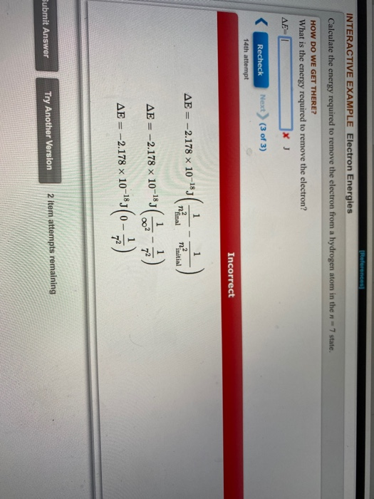 (References INTERACTIVE EXAMPLE Electron Energies Calculate the energy required to remove the electron from a hydrogen atom i