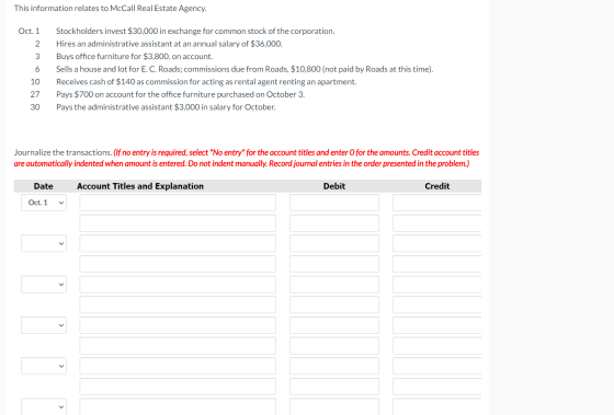 This information relates to McCall Real Estate Agency. Oct. 1 2 3 6 Stockholders invest $30,000 in exchange for common stock