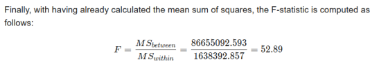 Finally, with having already calculated the mean sum of squares, the F-statistic is computed as follows: F= M Sbetween M Swit