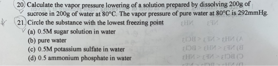 20 Calculate the vapor pressure lowering of a solution prepared by dissolving 200g of sucrose in 200g of water at 80°C. The v