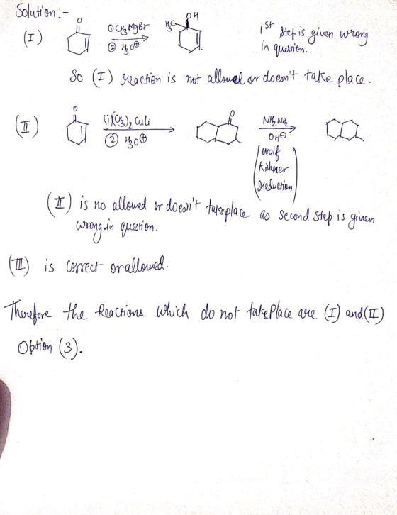 Solution - o ist step is given wrong Фон, мове с in question. So (I) reaction is not allowed or doesnt take place m NHL (1)