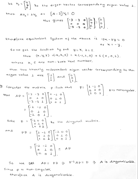 let V22 b be the eigen vector corresponding eegen value t. then AV₂ = 1₂ [A - I]y2 = 0 this gives -3 -3 o 0 o o 3 -3 0 theref