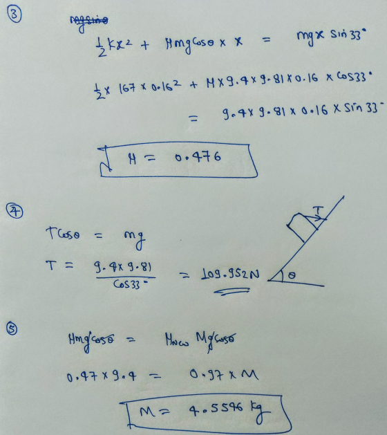 3 tegemine 2kx2 + rong cose x x = mga sin 33 { x 167 x 0.182 + MX9.4 x 9.81*0.16 x Cos33 * 9.4X 9.81 x 0.16 X Sin 33 - ga 0.4