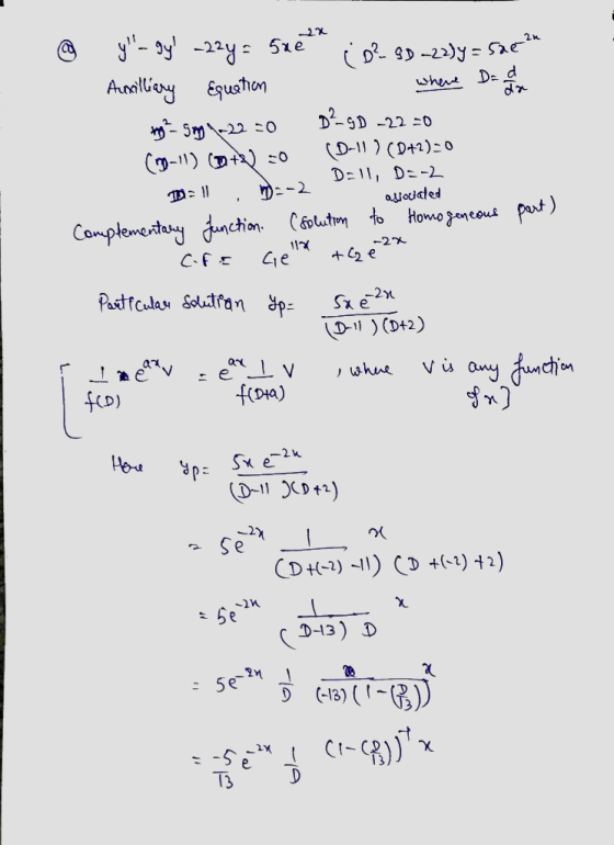 2X where Dad y- gy -22y = sue (D? GD 222}y = 50e2u Ausilliary Equation to ? Song 6-22=0 D²gD -22=0 (9-11) (0+ 0 (0-11) (0+
