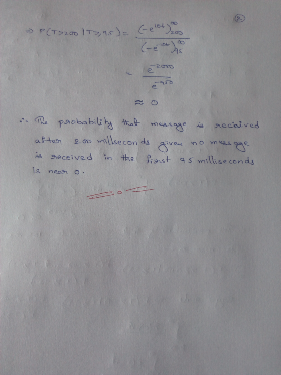 - P(T>200 IT, 95)= (-elot) 200 (-e lot das é 2000 The probability that message is received after 200 millseconds given no mes
