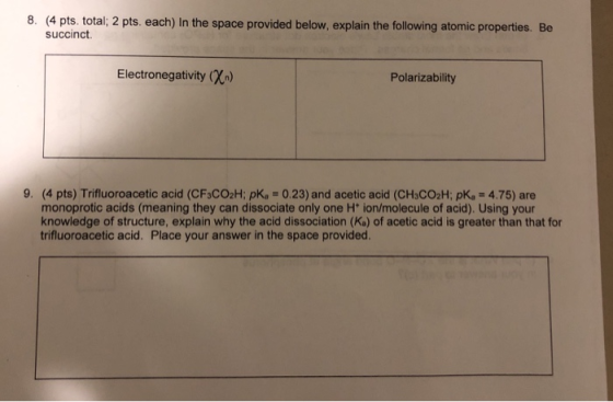 8. (4 pts. total; 2 pts. each) In the space provided below, explain the following atomic properties. Be succinct. Electronega