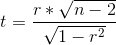 t =\frac{r*\sqrt{n-2}}{\sqrt{1-r^2}}