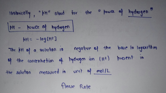 Historically, PH stood for the power of hydrogen IPH - power of hydrogen | bH = -log(Ht] The pH of a solution is negative